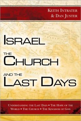 Israel the church and the last days