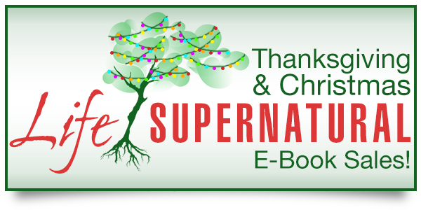 Life Supernatural Thanksgiving and Christmas Christian E-Book Sales