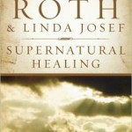 Supernatural Healing by Sid Roth