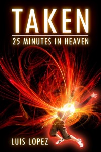 Taken 25 Minutes in Heaven by Luis Lopez