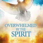 Overwhelmed by the Spirit by James Maloney