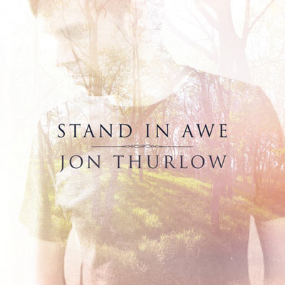 Stand in Awe by Jon Thurlow Review by Larry Sparks