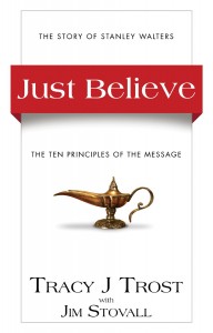 Just Believe by Tracy J Trost and Jim Stovall