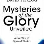 Mysteries of the Glory Unveiled by David Herzog