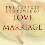 Purpose and Power of Love and Marriage by Myles Munroe