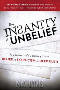 The Insanity of Unbelief by Max Davis