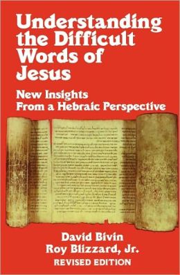 Understanding the Difficult Words of Jesus by David Bivin